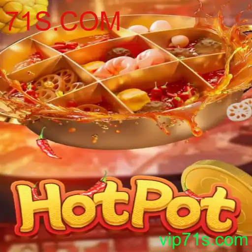Explorando o Mundo do Hotpot e a Chave 71S.COM